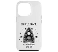 Sorry I Can't My Ouija Board Said No Funny Paranormal Case for iPhone 13 Pro