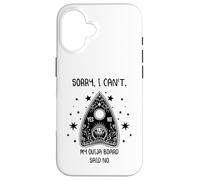 Sorry I Can't My Ouija Board Said No Funny Paranormal Case for iPhone 16