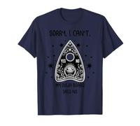 Sorry I Can't My Ouija Board Said No Funny Paranormal T-Shirt