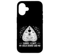 Sorry I Can't My Ouija Board Said No Paranormal Case for iPhone 16