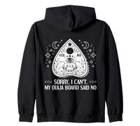 Sorry I Can't My Ouija Board Said No Paranormal Zip Hoodie