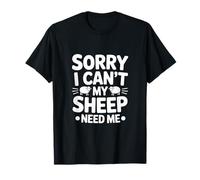 Sorry I Cant My Sheep Need Me Shepherd Saying T-Shirt