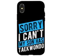 SORRY I CAN'T MY SON HAS Taekwondo Parent Support Case for iPhone X/XS