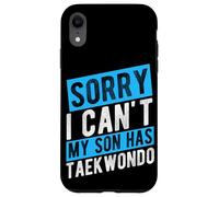 SORRY I CAN'T MY SON HAS Taekwondo Parent Support Case for iPhone XR