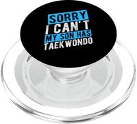 SORRY I CAN'T MY SON HAS Taekwondo Parent Support PopSockets PopGrip for MagSafe