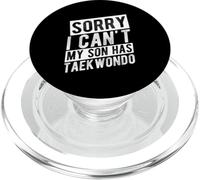 SORRY I CAN'T MY SON HAS Taekwondo Parent Support PopSockets PopGrip for MagSafe