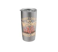 Sorry I Can't My Worms Need Me Stainless Steel Insulated Tumbler