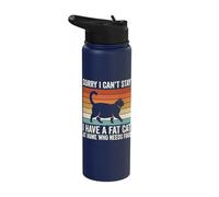 Sorry I Can't Stay I Have A Fat Cat At Home Who Needs Food Stainless Steel Insulated Water Bottle