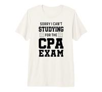 Sorry I Cant Studying for The CPA Exam Funny Accounting Premium T-Shirt