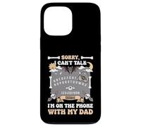Sorry I Can't Talk I'm On The Phone With My Dad Ouija Board Case for iPhone 13 Pro Max