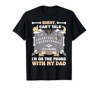 Sorry I Can't Talk I'm On The Phone with My Dad Ouija Board T-Shirt