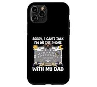 Sorry I Can't Talk I'm On The Phone With My Dad Ouija Case for iPhone 11 Pro