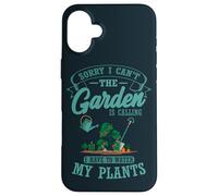 Sorry I Can't The Garden Is Calling Water Plants Gardener Case for iPhone 16 Plus