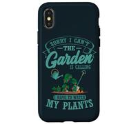 Sorry I Can't The Garden Is Calling Water Plants Gardener Case for iPhone X/XS