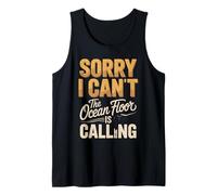 Sorry I Can't The Ocean Floor is Funny Manta Ray Saying Tank Top