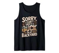 Sorry I Can't There's A Buck in My Backyard Tank Top