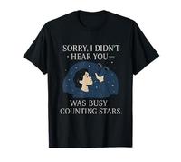 Sorry I Didn't Hear You Counting Stars Design T-Shirt