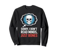 Sorry I Don’t Read Minds Just Bones Funny Radiology Tech Sweatshirt