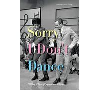 Sorry I Don't Dance: Why Men Refuse To Move