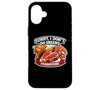 Sorry I Don't Do Greens Funny Carnivore Diet Fan Meat Eater Case for iPhone 16 Plus
