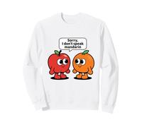 Sorry I Don't Speak Mandarin Funny Fruit Pun Sweatshirt