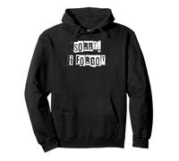 Sorry I Forgot Pullover Hoodie