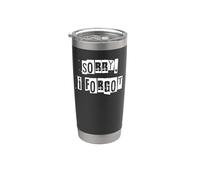 Sorry I Forgot Stainless Steel Insulated Tumbler