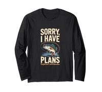 Sorry I Have Plans Fish Dont Catch Themselves Long Sleeve T-Shirt