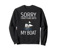 Sorry I Have Plans With My Boat This Weekend Sailing Fun Sweatshirt