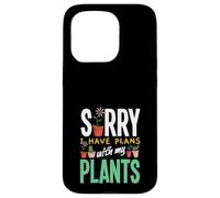 Sorry I Have Plans With My Plants Funny Gardening Case for iPhone 15 Pro