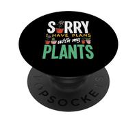 Sorry I Have Plans With My Plants Funny Gardening PopSockets Adhesive PopGrip