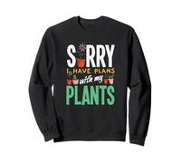 Sorry I Have Plans With My Plants Funny Gardening Sweatshirt