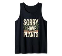 Sorry I Have Plants Funny Plant Lover Tank Top