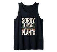 Sorry I Have Plants Funny Plant Lover Tank Top