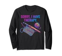 Sorry I Have Therapy Crochet Hook Yarn Art Long Sleeve T-Shirt