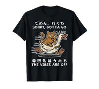 Sorry I Have To Go Gotta Go The Vibes Are Off Cat and Goose T-Shirt