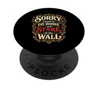 Sorry I Have To Go Home &Stare At The Wall Introverts PopSockets Adhesive PopGrip