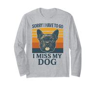 Sorry I Have to Go I Miss My Dog Frenchie Retro Long Sleeve T-Shirt