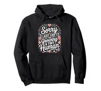 Sorry I Just Can't I'm Growing A Tiny Human Pullover Hoodie