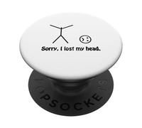 Sorry I Lost My Head Funny Stickman Sarcastic Stick Figure PopSockets Adhesive PopGrip