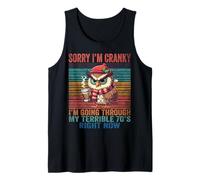 Sorry I’m Cranky I’m Going Through My Terrible 70’s+ Mad Owl Tank Top