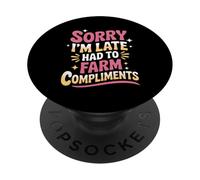 Sorry I’m Late Had To Farm Compliments Gamer Game Streamer PopSockets Adhesive PopGrip