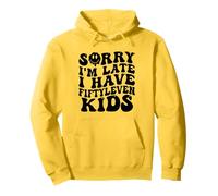 Sorry I’m Late I Have Fifty Leven Kids Funny Parent Pullover Hoodie