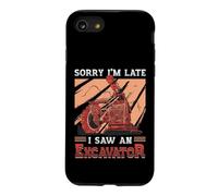 Sorry I´m Late I Saw An Excavator Case for iPhone SE (2020) / 7/8
