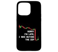Sorry I’m Late, I Was Buying the Dip - Funny Crypto Trading Case for iPhone 15 Pro Max