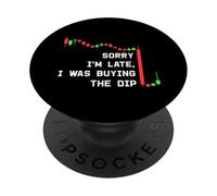 Sorry I’m Late, I Was Buying the Dip - Funny Crypto Trading PopSockets Adhesive PopGrip