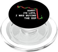 Sorry I’m Late, I Was Buying the Dip - Funny Crypto Trading PopSockets PopGrip for MagSafe