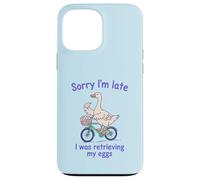 Sorry I’m Late I was Retrieving My Eggs Funny Goose IVF Case for iPhone 13 Pro Max