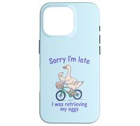 Sorry I’m Late I was Retrieving My Eggs Funny Goose IVF Case for iPhone 16 Pro