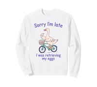 Sorry I’m Late I was Retrieving My Eggs Funny Goose IVF Sweatshirt
